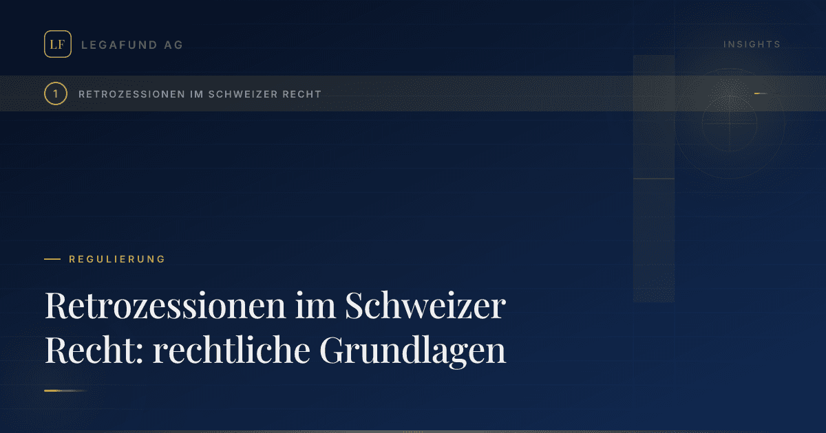 Retrozessionen im Schweizer Recht: rechtliche Grundlagen