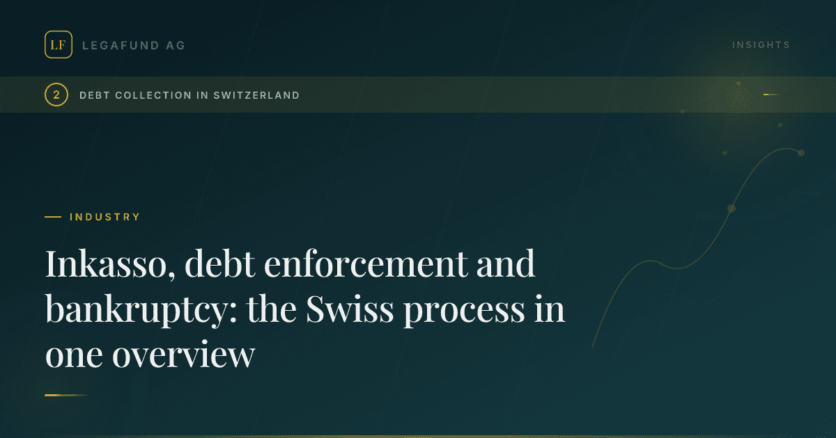 Inkasso, debt enforcement and bankruptcy: the Swiss process in one overview