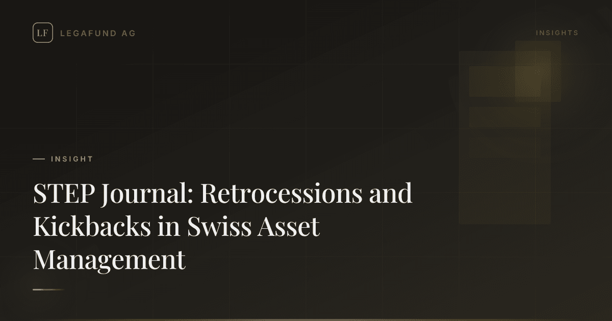 STEP Journal: Retrocessions and Kickbacks in Swiss Asset Management